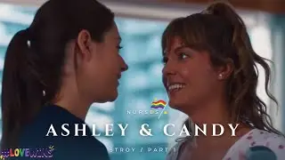 Ashley and Candy / Nurses / Their Story Part 1🌈💖