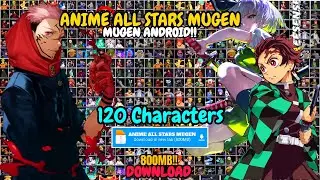 ANIME ALL STARS MUGEN FULL CHARACTERS (800 mb) GAME ANDROID  2024