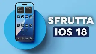 5 STEP per rendere (davvero) utile iOS 18