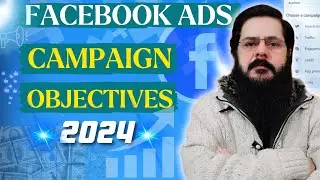 Facebook Ads Campaign Objectives 2024 | Facebook Ads Campaign Objectives