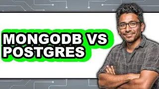 MongoDB vs. Postgres - Which Is Better?