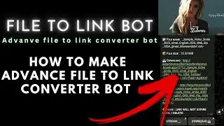 🔥How to make Advance File to Link converter BOT | Make File Stream Bot | 