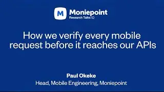 Mobile API Security at Scale | Moniepoint Research Talks 9.0