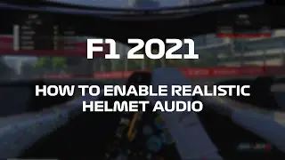 F1 2021 | How to enable realistic helmet audio