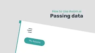 How to pass data between steps in Axiom.ai