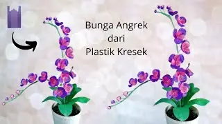 DIY Cara Membuat Bunga Angrek dari Plastik Kresek