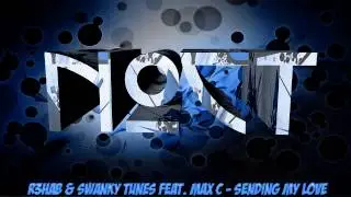 R3hab & Swanky Tunes feat. Max C - Sending My Love (Noct Remix) (HD)