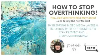 Intuitive Art Journaling - How to Blend Mixed Media Layers & Intuition & Stop Overthinking!