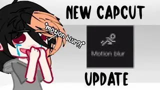 new capcut update! (motion blur?!)