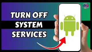 Turn Off These Android SYSTEM SERVICES Now! [Free Guide]