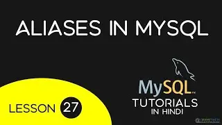Aliases in MySQL in Hindi - 27