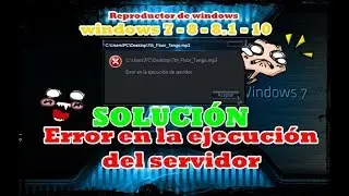 ERROR EN LA EJECUCIÓN DEL SERVIDOR (SOLUCIÓN REPRODUCTOR DE WINDOWS) WINDOWS 7- 8- 8.1- 10