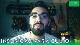 Como fazer a inscrição de pessoas para o culto.
