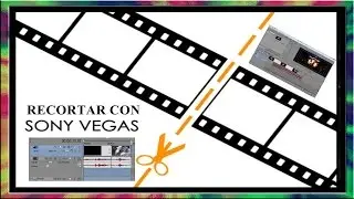 COMO CORTAR UN VÍDEO EN SONY VEGAS PRO 13 Y (TODAS LAS VERSIONES 2017)