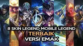 8 SKIN LEGEND MOBILE LEGEND TERBAIK VERSI EMAK