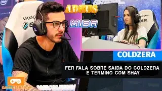 FER FALA SOBRE SAIDA DO COLDZERA E TERMINO COM SHAY