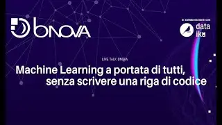 Live Talk - Machine Learning alla portata di tutti, senza scrivere una riga di codice
