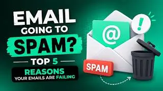 Email Going to Spam? Top 5 REASONS Your Emails Are Failing