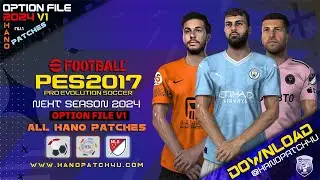 PES 2017 | Next Season 2024 Option File V1 - HANO Patches
