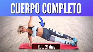 RETO 21 DÍAS: RUTINA CUERPO COMPLETO en casa