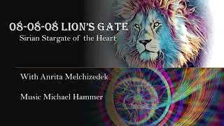 080808 Lion's Gate - The Sirian Stargate of the Heart Invocation with Anrita Melchizedek