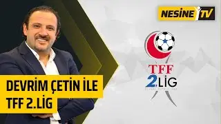 Devrim Çetin ile TFF 2. Lig | 23.03.2020