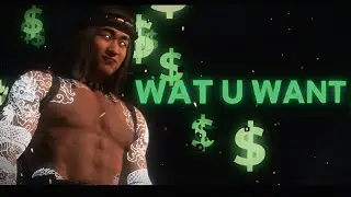 Fire God Liu Kang - Wat U Want 2 | [EDIT]