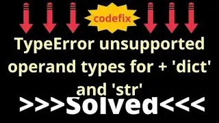 Understanding TypeError : unsupported operand types for + 'dict' and 'str'