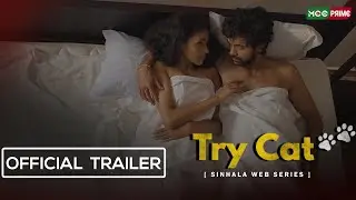 Try Cat Web Series | Official Trailer | Nuwanthika Nanayakkara | Chameera Chanaka | Mcc Prime