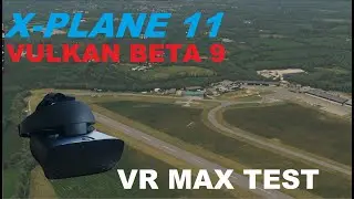 X-PLANE 11 VULKAN BETA 9 | MAX GRAPHICS!!