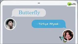 [Türkçe Altyazılı] WHEEIN - Butterfly (Feat. GSoul)