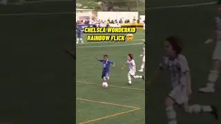 CHELSEA WONDERKID RAINBOW FLICK WILL SHOCK YOU! 🤯 