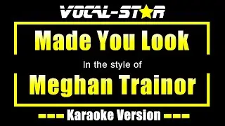Made You Look Karaoke | Meghan Trainor  Karaoke Version