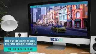 Teaching cars to see at scale - Computer Vision at Motional - Dr. Holger Caesar