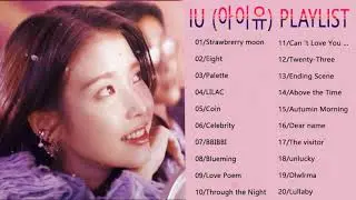 아이유 노래 모음 2021 | IU (아이유) PLAYLIST 2021 UPDATED | [Playlist] IU (아이유) Best Songs 2021