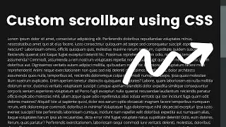 Custom scrollbar using CSS. Make your webpage attractive by doing this
