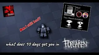 What does 10 days get you in Forsaken?