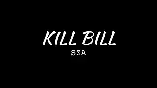 SZA - Kill Bill (lyric video)