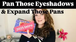 2-in-1 INTRO // Pan Those Eyeshadows + Expand Those Pans 2025