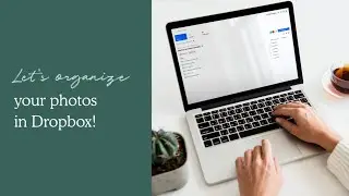 How to organize your photos in Dropbox