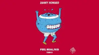 Danny Howard - Feel Real (Shadow Child Remix)
