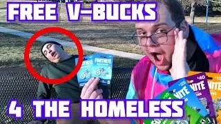 Gifting V-Bucks To The Homeless!!!