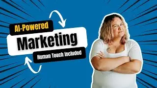 AI-Powered Marketing: Human Touch Included