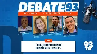 Conselhos - Como lidar com gente que ignora quando falamos para o bem? - Debate 93 - 08/07/2025