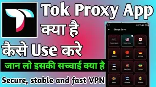Tok Proxy || Tok Proxy App Kaise Use Kare || how to use tok proxy app ।। Tok Proxy App