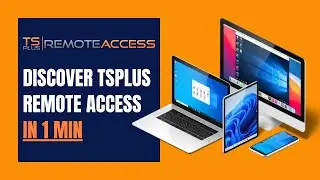 Discover TSplus Remote Access in 1 minute | Remote Desktop And Application Delivery Made Easy