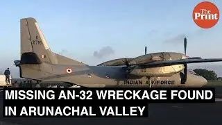 Missing AN-32 wreckage found in Arunachal valley