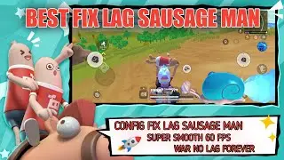 SUPER SMOOTH 60 FPS BEST CONFIG FIX LAG SAUSAGE MAN
