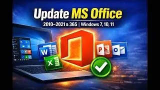 How to Update Microsoft Office 2010–2021 & 365 on Windows 7, 10, 11  2026 Guide
