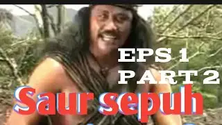 Saur Sepuh eps 1 part 2